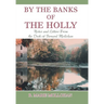By the Banks of the Holly: Notes and Letters from the Desk of Bernard Mollohan