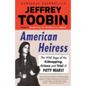 American Heiress: The Wild Saga of the Kidnapping, Crimes and Trial of Patty Hearst