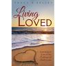 Living Loved: Learning to Live in the Fullness of God's Love