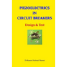 Piezoelectrics in Circuit Breakers: Design & Test