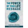 The Power of Your Life Message