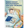 Parent-Infant Psychotherapy for Sleep Problems: Through the Night