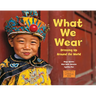 What We Wear: Dressing Up Around the World