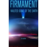 Firmament: Vaulted Dome of the Earth