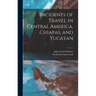 Incidents of Travel in Central America, Chiapas, and Yucatan
