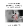 Mouth Like Burned Wood