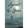 Against the Grain