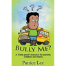 Bully Me? ...No More! ! !