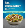 Anti-Inflammatory Diet Cookbook: The Complete Anti-Inflammatory Diet Recipe Cookbook For Your Everyday Meal To Decrease Inflammation, Have Less Pain,