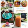 Raw Food Recipes: Better Health, More Energy, and Freedom from Chronic Illness