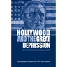 Hollywood and the Great Depression: American Film, Politics and Society in the 1930s