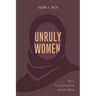 Unruly Women: Race, Neocolonialism, and the Hijab