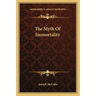 The Myth Of Immortality