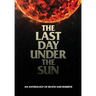 The Last Day Under The Sun: An Anthology of Death and Rebirth