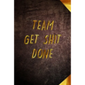 Team Get Shit Done: Funny Gift for Team Members At Work From Boss, Coworker Gift for Employee Appreciation Ideal Christmas Appreciation Da
