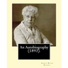 An Autobiography (1893).By: Annie Wood Besant: Autobiography