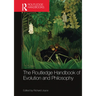 The Routledge Handbook of Evolution and Philosophy
