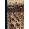 The Great Divide: Travels in the Upper Yellowstone in the Summer of 1874
