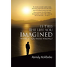 Is This the Life You Imagined: What if you were wrong?