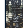 Franklin As A Chess Player: His Famous Essay On The Morals Of Chess