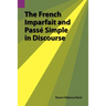 The French Imparfait and Passe Simple in Discourse