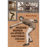 Modern Women and Sports in Interwar Chicago: 1918-1941