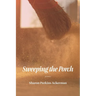 Sweeping the Porch