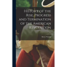History of the Rise, Progress and Termination of the American Revolution