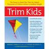 Trim Kids(tm): The Proven 12-Week Plan That Has Helped Thousands of Children Achieve a Healthier Weight