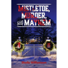 Mistletoe, Murder, and Mayhem