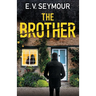 The Brother: An absolutely addictive psychological thriller with a shocking final twist