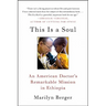 This Is a Soul: An American Doctor's Remarkable Mission in Ethiopia