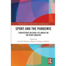 Sport and the Pandemic: Perspectives on Covid-19's Impact on the Sport Industry