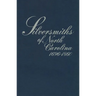 Silversmiths of North Carolina, 1696-1860