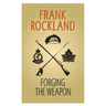 Forging the Weapon