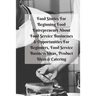 Food Stories For Beginning Food Entrepreneurs About Food Service Businesses & Opportunities For Beginners, Food Service Business Ideas, Product Ideas
