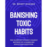 Banishing Toxic Habits: The Slow but Steady Change Method of a Gambling Addiction Survivor