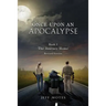 Once Upon an Apocalypse: Book 1 - The Journey Home - Revised Edition