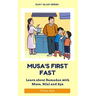 Musa and his First Fast: Learn about Ramadan with Musa, Bilal and Aya