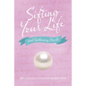 Sifting Your Life: And Gathering Pearls