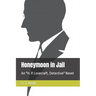 Honeymoon in Jail: An H. P. Lovecraft, Detective Novel