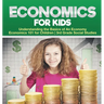 Economics for Kids - Understanding the Basics of An Economy Economics 101 for Children 3rd Grade Social Studies