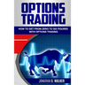 Options Trading For Beginners: How To Get From Zero To Six Figures With Options Trading - Options For Beginners
