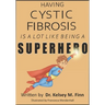 Having Cystic Fibrosis Is A Lot Like Being A Super Hero