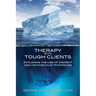 Therapy with Tough Clients: Exploring the Use of Indirect and Unconscious Techniques