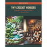Tiny Crochet Wonders: Amigurumi Miniatures and Small Toy Patterns Book