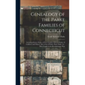 Genealogy of the Parke Families of Connecticut: Including Robert Parke, of New London, Edward Parks, of Guilford, and Others. Also a List of Parke, Pa
