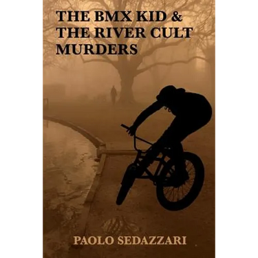 The BMX Kid & The River Cult Murders