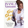 Get Over It!: Thought Therapy for Healing the Hard Stuff