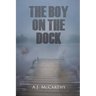 The Boy on the Dock: A Psychological Thriller